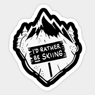 Skiing Shirt - I´d rather be skiing Sticker